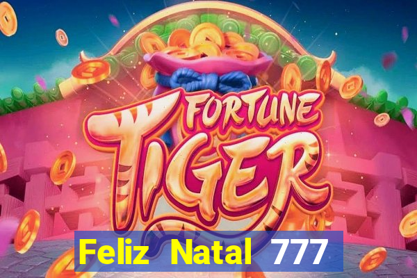 Feliz Natal 777 plataforma login